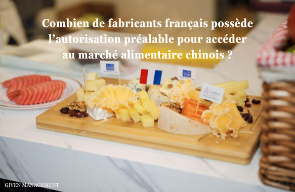 Combien de fabricants français possède l’autorisation préalable pour accéder au marché alimentaire chinois ?