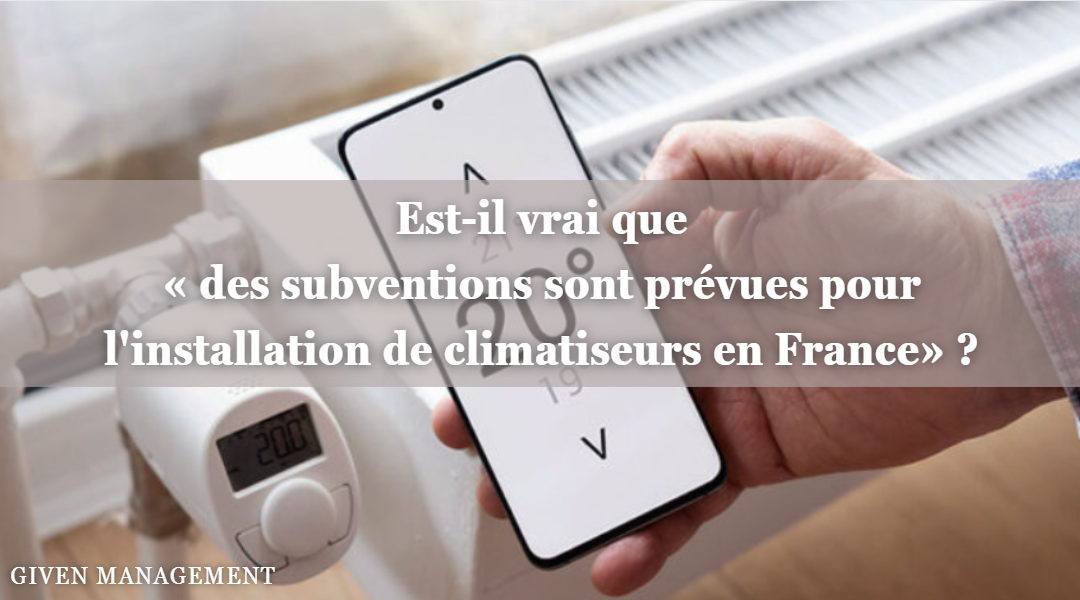 Est-il vrai que « des subventions sont prévues pour l’installation de climatiseurs en France» ?