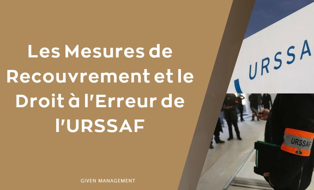 Les Mesures de Recouvrement et le Droit à l’Erreur de l’Urssaf