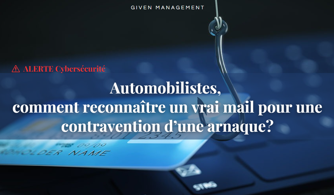 [ALERTE Cybersécurité] Automobilistes, comment reconnaître un vrai mail pour une contravention d’une arnaque?