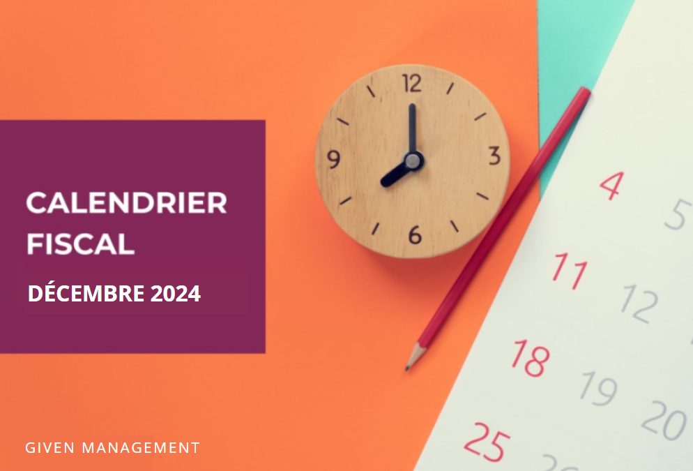 Le calendrier fiscal en décembre 2024 – Partie III